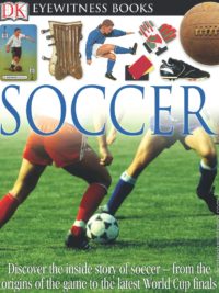 DK - Eyewitnness Books Soccer