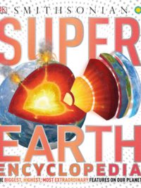 Super Earth Encyclopedia The Biggest, Highest, Most Extraordinary Features On Our Planet