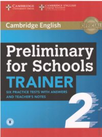 Cambridge English Preliminary for Schools Trainer 2