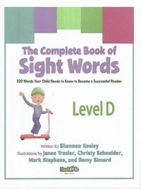 The complete book of Sight Words - Level D