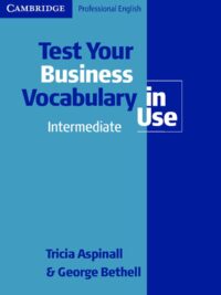 Cambridge Test Your Business Vocabulary In Use Intermediate