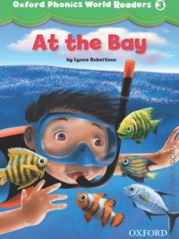 [Truyện] Oxford Phonics World Readers Level 3 At the Bay