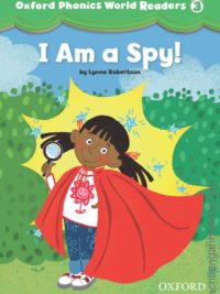 [Truyện] Oxford Phonics World Readers Level 3 I Am a Spy!