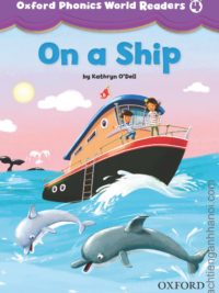 [Truyện] Oxford Phonics World Readers Level 4 On a Ship