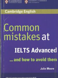 Cambridge English Common mistakes at IELTS Advanced and how to avoid them