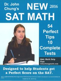 Dr John Chung’s 54 Perfect Tips for New SAT Math + 10 Practice Tests (2016)