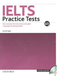 Oxford IELTS Practice Tests with Key by Peter May (2010)