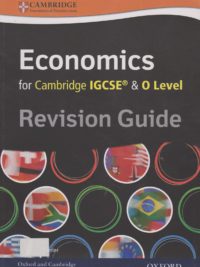 Oxford Economics for Cambridge IGCSE and O Level Revision Guide (2009)