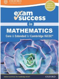 Oxford Exam Success in Mathematics Core and Extended for Cambridge IGCSE (2019) (có đáp án)