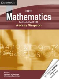 Cambridge Core Mathematics for Cambridge IGCSE (Cambridge International IGCSE) by Audrey Simpson