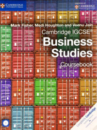 Cambridge IGCSE Business Studies Coursebook by Mark Fisher, Medi Houghton, Veenu Jain (2014)