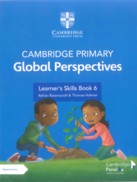 Cambridge Primary Global Perspectives (1st Edition 2022) Learner's Skills Book Stage 6
