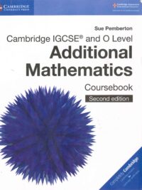 Cambridge IGCSE and O Level Additional Mathematics (Second Edition 2018) Coursebook