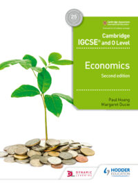 Hodder Cambridge IGCSE and O Level Economics (2nd edition 2018) by Paul Hoang, Margaret Ducie, David Horner, Steve Stoddard