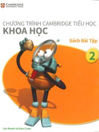 Cambridge Science 2 Activity – Khoa học 2 Sách bài tập (Vinschool) song ngữ Anh Việt (1st Edition)