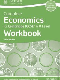 Oxford Complete Economics for Cambridge IGCSE and O Level Workbook (Third Edition 2019)
