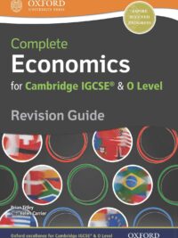 Oxford Complete Economics for Cambridge IGCSE and O Level Revision Guide (2014)