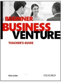 Oxford Business Venture Beginner Teacher's Guide