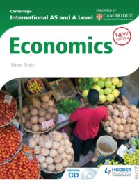 Hodder Cambridge International AS and A Level Economics by Peter Smith ( for New 2014)
