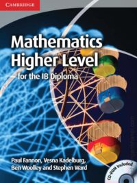 Mathematics Higher Level for the IB Diploma by Paul Fannon, Vesna Kadelburg, Ben Woolley, Stephen Ward