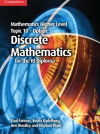 Mathematics Higher Level Topic 10 – Option Discrete Mathematics for the IB Diploma
