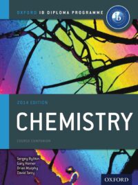 Oxford IB Diploma Program Chemistry Course Companion by Sergey Bylikin, Gary Horner, Brian Murphy, David Tarcy
