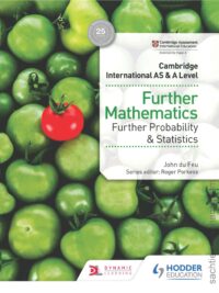 Hodder Cambridge International AS and A Level Further Mathematics Further Probability & Statistics