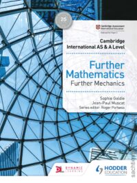 Hodder Cambridge International AS and A Further Mathematics Further Mechanics (2018)