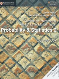 Cambridge International AS and A Level Mathematics Probability & Statistics 2 Coursebook