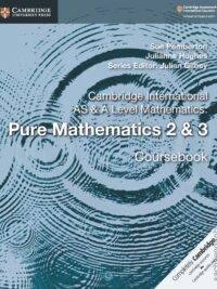 Cambridge International AS and A Level Mathematics Pure Mathematics 2 & 3 Coursebook (2018)
