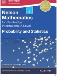 Oxford Nelson Probability and Statistics 1 for Cambridge International A Level (2014)