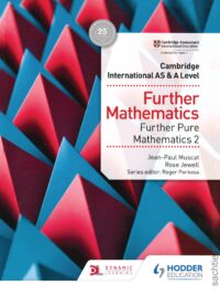 Hodder Cambridge International AS and A Level Further Mathematics Further Pure Mathematics 2 ( 2018 by Rose Jewell (Author), du Feu (Author))