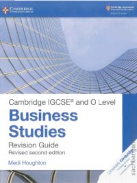 Cambridge IGCSE and O Level Business Studies Revision Guide 2nd Edition