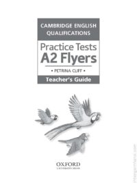 OXFORD Cambridge English Qualifications Young Learners Practice Tests A2 Flyers (Updated for 2018) Teacher’s Guide