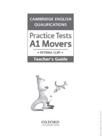 OXFORD Cambridge English Qualifications Young Learners Practice Tests A1 Movers (Updated for 2018) Teacher’s Guide