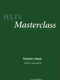 IELTS Masterclass Teacher's Book by Andrew Jurascheck (2012 version)
