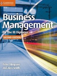Business Management for the IB Diploma Coursebook (2nd Edition) by Peter Stimpson, Alex Smith