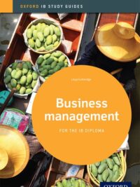 Oxford IB Study Guides Business Management for the IB Diploma