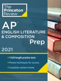 The Princeton Review – AP English Literature & Composition Prep 2021 Edition 3 Full-length Practice Tests