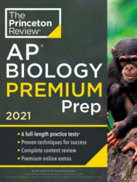 The Princeton Review – AP Biology Premium Prep 2021 Edition 6 Full-length Practice Tests