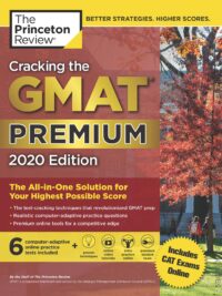 The Princeton Review - Cracking the GMAT Premium Edition with 6 Computer Adaptive Practice Tests 2020