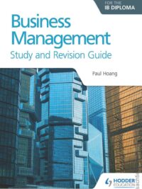 Business Management Study and Revision Guide for the IB Diploma by Paul Hoang