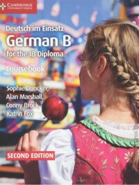 Deutsch im Einsatz Coursebook German B for the IB Diploma by Sophie Duncker, Alan Marshall, Conny Brock, Katrin Fox (2nd Edition)