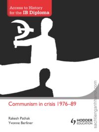 Access to History for the IB Diploma Communism in crisis 1976-1989
