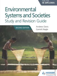 Environmental Systems and Societies Study and Revision Guide for the IB Diploma by Andrew Davis, Garrett Nagle (2nd Edition)