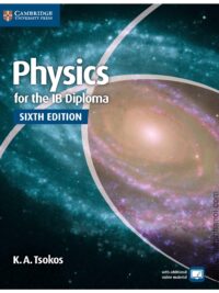 Physics for the IB Diploma 6th Edition by K.A. Tsokos