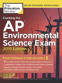 The Princeton Review – Cracking the AP Environmental Science Exam 2019 Edition 2 Full-length Practice Tests