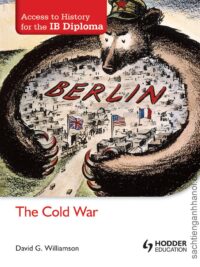 Access to History for the IB Diploma The Cold War by David G. Williamson
