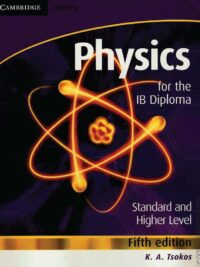 Physics for the IB Diploma by K. A. Tsokos