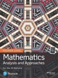 Mathematics Analysis and Approaches for the IB Diploma Higher Level by Tim Garry, Ibrahim Wazir